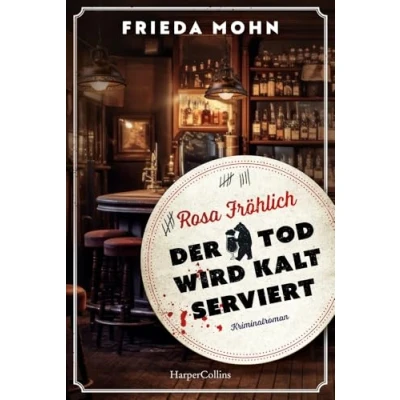 Abbildung von Rosa Fröhlich Der Tod wird kalt serviert: Kriminalroman Ein Berlin Krimi ermittelt mit jeder Menge Witz und Herz