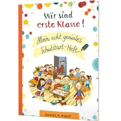 Abbildung von Wir sind erste Klasse!: Mein echt geniales Schulstart Heft Kreatives Lernheft zum Buchstaben lernen, Rätseln und Malen