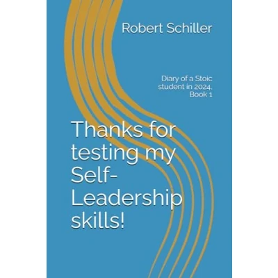 Abbildung von Thanks for testing my Self Leadership skills!: Diary of a Stoic student in 2024, Book 1