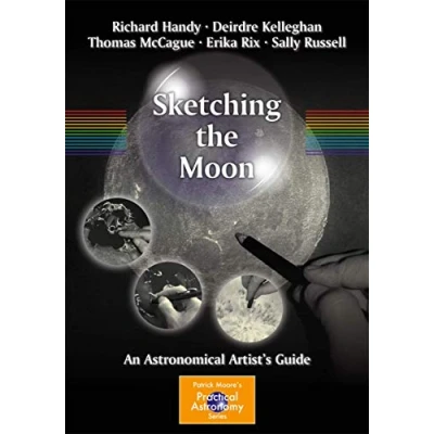 Abbildung von Sketching the Moon: An Astronomical Artist&#039;s Guide (The Patrick Moore Practical Astronomy Series)