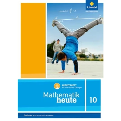 Abbildung von Mathematik heute Ausgabe 2012 für Sachsen: Arbeitsheft 10 Realschulbildungsgang mit interaktiven Übungen