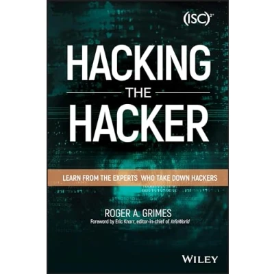 Abbildung von Hacking the Hacker: Learn From Experts Who Take Down Hackers