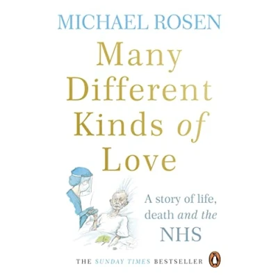 Abbildung von Many Different Kinds of Love: A story life, death and the NHS