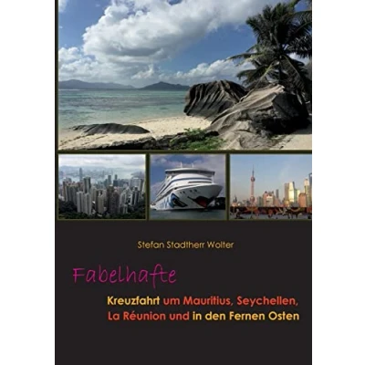 Abbildung von Fabelhafte Kreuzfahrt um Mauritius, Seychellen, La Réunion und in den Fernen Osten (Fabelhafte Reisen)