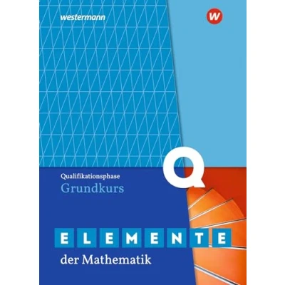 Abbildung von Elemente der Mathematik SII Ausgabe 2020 für Nordrhein Westfalen: Qualifikationsphase Grundkurs Schulbuch: Sekundarstufe 2