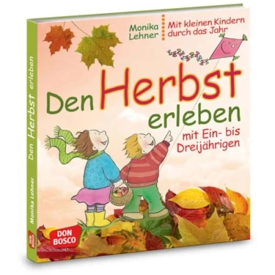Abbildung von Den Herbst erleben Mit Ein bis Dreijährigen: Lieder, Spiele und Anregungen für Krippe, Kita Eltern Kind Gruppe. Tipps die Elternarbeit. (Mit kleinen Kindern durch das Jahr)