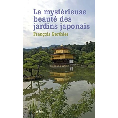 Abbildung von La Mystérieuse beauté des jardins japonais: Le jardin du Ryoanji suivi de Les japonais