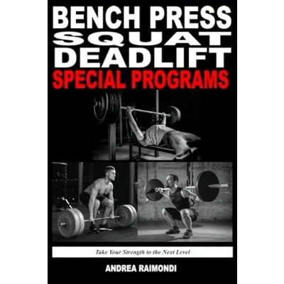 Abbildung von Bench Press Squat Deadlift Special Programs for Strength Increase: Take Your to the Next Level