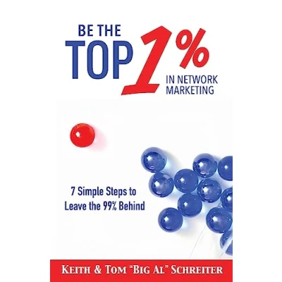 Abbildung von Be the Top 1% in Network Marketing: Simple Steps to Leave 99% Behind (Network Marketing Leadership Series)