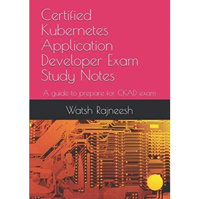 Abbildung von Certified Kubernetes Application Developer exam Study Notes: A guide to prepare for CKAD