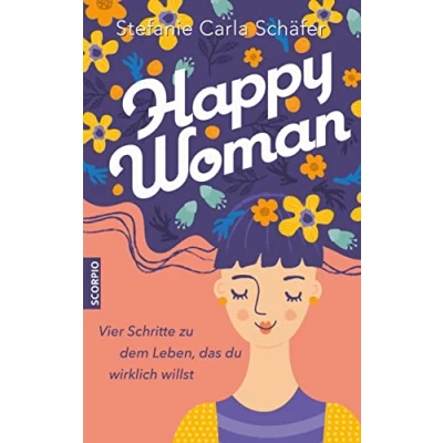 Abbildung von Happy Woman: Vier Schritte zu dem Leben, das du wirklich willst