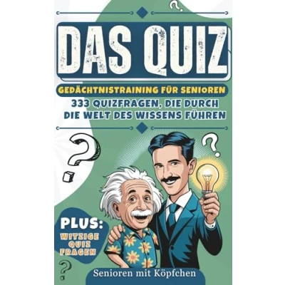 Abbildung von Senioren mit Köpfchen: Das Quiz: Gedächtnistraining für 333 Quizfragen, die durch Welt des Wissens führen