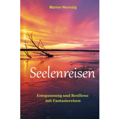 Abbildung von Seelenreisen: Entspannung und Resilienz mit Fantasiereisen