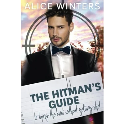 Abbildung von the Hitman&#039;s Guide to Tying Knot Without Getting Shot: (The 3)