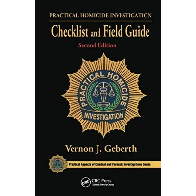 Abbildung von Practical Homicide Investigation Checklist and Field Guide (Practical Aspects of Criminal Forensic Investigations, Band 57)