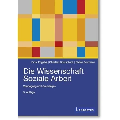 Abbildung von Die Wissenschaft Soziale Arbeit: Werdegang und Grundlagen