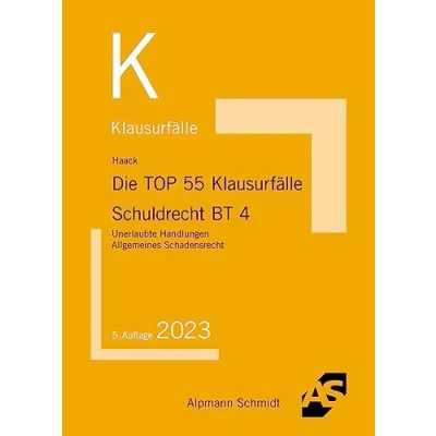 Abbildung von Die TOP 55 Klausurfälle Schuldrecht BT 4: Unerlaubte Handlungen, Allgemeines Schadensrecht
