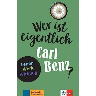 Abbildung von Wer ist eigentlich Carl Benz?: Leben Werk Wirkung. Lektüre mit Lösungen