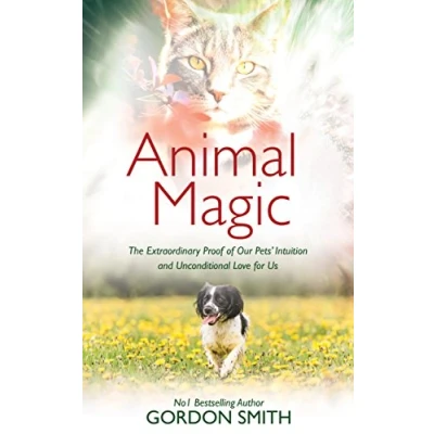 Abbildung von Animal Magic: The Extraordinary Proof of Our Pets&#039; Intuition and Unconditional Love for Us