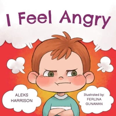 Abbildung von I Feel Angry: Children&#039;s picture book about anger management for kids age 3 5 (Emotions &amp; Feelings preschool, Band 1)