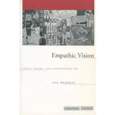 Abbildung von Empathic Vision: Affect, Trauma, And Contemporary Art (Cultural Memory in the Present)