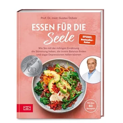 Abbildung von Essen für die Seele: Wie Sie mit der richtigen Ernährung Stimmung heben, innere Balance finden und sogar Depressionen heilen können