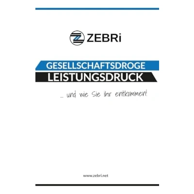 Abbildung von Gesellschaftsdroge Leistungsdruck: ... und wie Sie ihr entkommen!