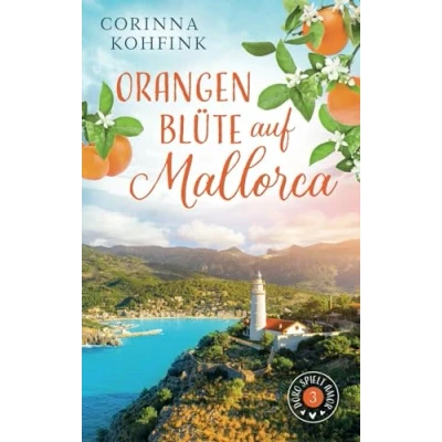 Abbildung von Orangenblüte auf Mallorca: Dramatischer Liebesroman (Doro spielt Amor, Band 3)