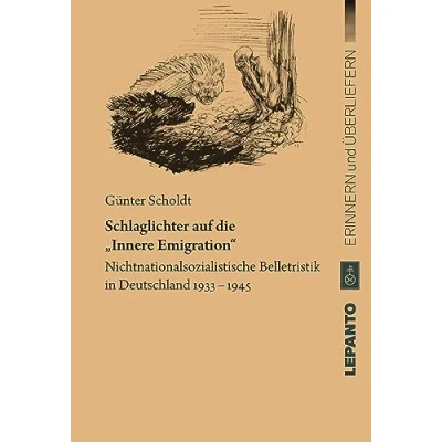 Abbildung von Schlaglichter auf die „Innere Emigration“: Nichtnationalsozialistische Belletristik in Deutschland 1933 1945 (Erinnern und Überliefern)