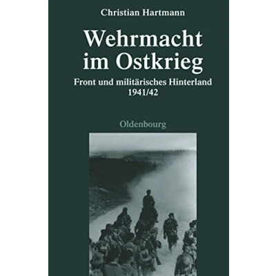 Abbildung von Wehrmacht im Ostkrieg: Front und militärisches Hinterland 1941/42 (Quellen Darstellungen zur Zeitgeschichte, 75, Band 75)