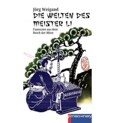Abbildung von DIE WELTEN DES MEISTER LI: Fantasien aus dem Reich der Mitte