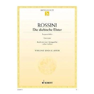 Abbildung von Die diebische Elster: Ouvertüre. Violine und Klavier.: Overture. violin and piano. (Edition Schott Einzelausgabe)