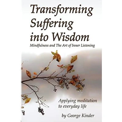 Abbildung von Transforming Suffering into Wisdom: Mindfulness and The Art of Inner Listening