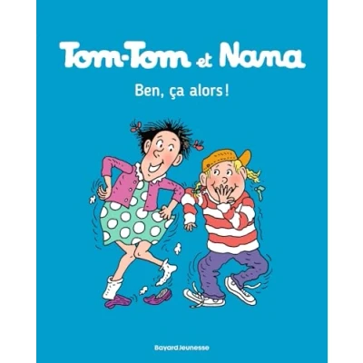 Abbildung von Tom et Nana: Nana 33/Ben ca alors !