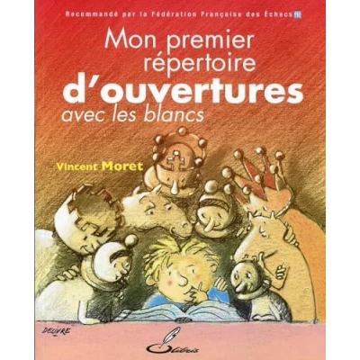 Abbildung von Mon premier répertoire d&#039;ouvertures, tome 1 : Avec les Blancs