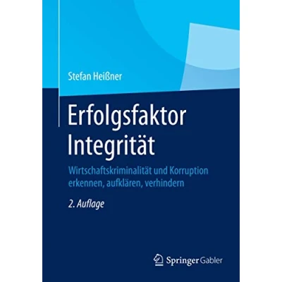 Abbildung von Erfolgsfaktor Integrität: Wirtschaftskriminalität und Korruption erkennen, aufklären, verhindern