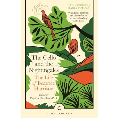 Abbildung von The Cello and Nightingales: Life of Beatrice Harrison (Canons)