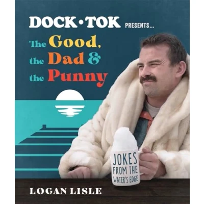 Abbildung von Dock Tok Presents… the Good, Dad &amp; Punny: Jokes from Water’s Edge