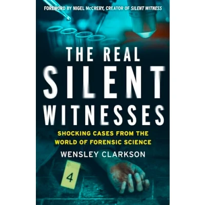Abbildung von the Real Silent Witnesses: Shocking cases from World of Forensic Science
