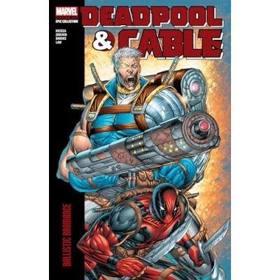Abbildung von DEADPOOL &amp; CABLE MODERN ERA EPIC COLLECTION: BALLISTIC BROMANCE