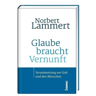 Abbildung von Glaube braucht Vernunft: Verantwortung vor Gott und den Menschen