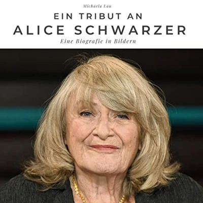 Abbildung von Ein Tribut an Alice Schwarzer: Schwarzer