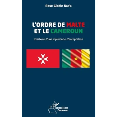 Abbildung von L¿Ordre de Malte et le Cameroun: L¿histoire d¿une diplomatie d¿acceptation