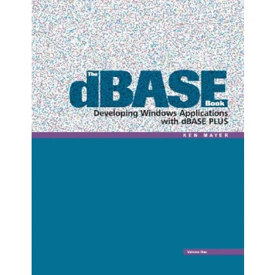 Abbildung von The dBASE Book, Vol 1: Developing Windows Applications with Plus