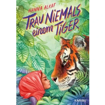Abbildung von Trau niemals einem Tiger: Ausgezeichnet als Buch des Monats von der Deutschen Akademie für Kinder und Jugendliteratur, authentisch magische Geschichte aus Malaysia ab 10 Jahren,