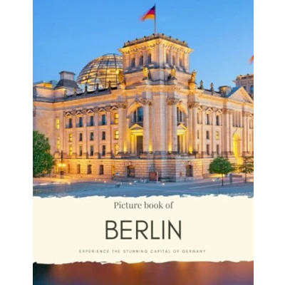 Abbildung von Picture Book of Berlin: Experience the Stunning Capital Germany See Famous Buildings, Streets, History and Art With High Quality Photos (Travel Coffee Table Books)