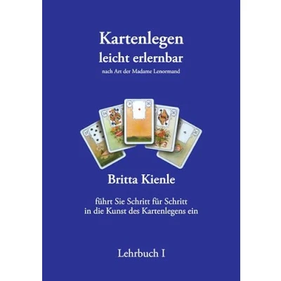 Abbildung von Kartenlegen leicht erlernbar Lehrbuch I: Nach Art der Madame Lenormand