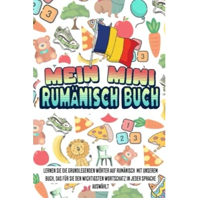 Abbildung von Mein Mini rumänisch buch: Dieses Buch fasst den wichtigsten Wortschatz mit farbenfrohen Bildern zusammen, um Kindern und Anfängern rumänischen leicht beizubringen