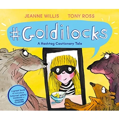 Abbildung von Goldilocks (A Hashtag Cautionary Tale): 1 (Online Safety Picture Books)