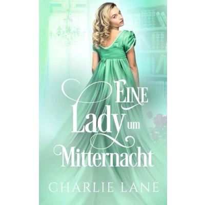 Abbildung von Eine Lady um Mitternacht (Die Familie Cavendish, Band 4)
